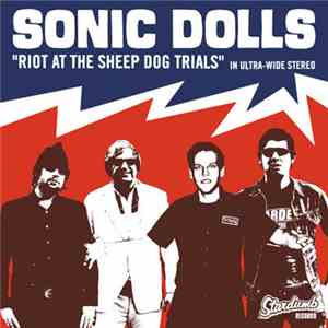 Sonic Dolls - Riot At The Sheep Dog Trials