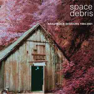 Space Debris - Krautrock-Sessions 1994-2001