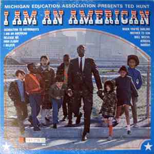 Ted Hunt - I Am An American