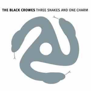 The Black Crowes - Three Snakes And One Charm