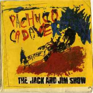 The Jack And Jim Show - Pachuco Cadaver