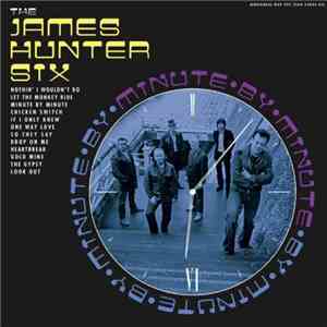 The James Hunter Six - Minute By Minute