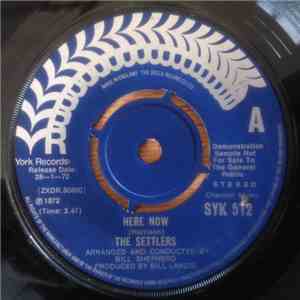 The Settlers - Here Now / Was It Only Yesterday