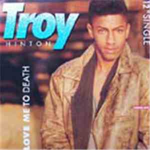 Troy Hinton - Love Me To Death