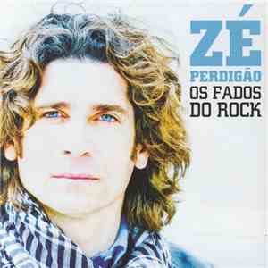 Zé Perdigão - Os Fados Do Rock