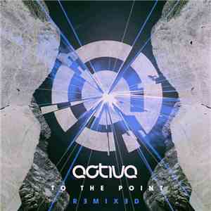 Activa - To The Point - Remixed