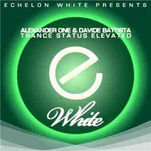 Alexander One & Davide Battista - Trance Status Elevated