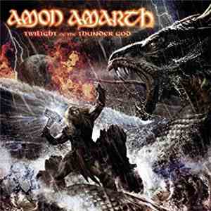 Amon Amarth - Twilight Of The Thunder God
