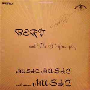 Bert & The Starfires - Play Music Music And More Music