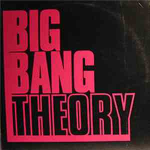 Big Bang Theory  - Big Bang Theory