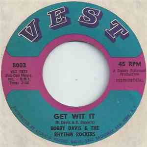 Bobby Davis & The Rhythm Rockers - Get Wit It / The Monkey Shout