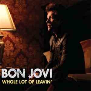 Bon Jovi - Whole Lot Of Leavin'