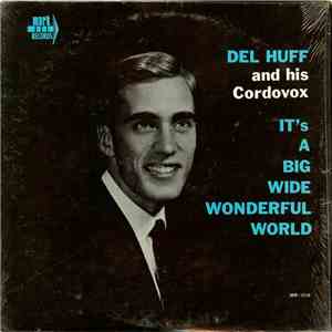 Del Huff - It's A Big, Wide, Wonderful World