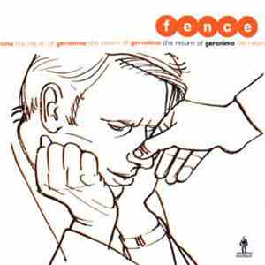 Fence - The Return Of Geronimo