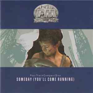 FM  - Someday (You'll Come Running)