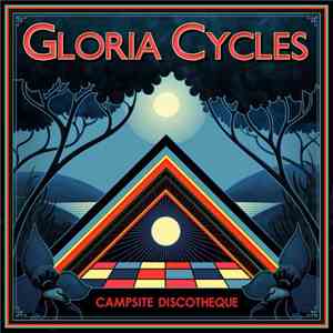 Gloria Cycles - Campsite Discotheque
