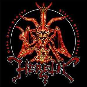 Heretic - Gods Over Humans, Slaves Under Satan