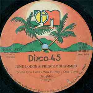 June Lodge & Prince Mohammed - Some One Loves You Honey / One Time Daughter