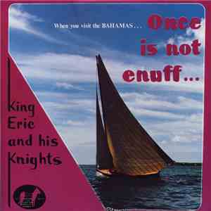 King Eric And His Knights - When you visit the Bahamas... Once is not enuff ...