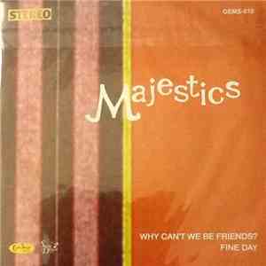 Majestics  - Why Can't We Be Friends?