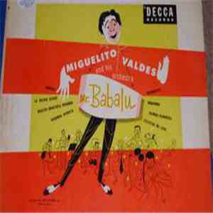 Miguelito Valdes And His Orchestra - Mr. Babalu - Most Requested Rhumbas