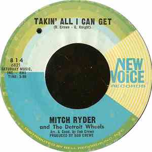 Mitch Ryder And The Detroit Wheels - Takin' All I Can Get