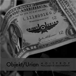 Objekt/Urian - Agitprop - Proclaimed At Maschinenfest