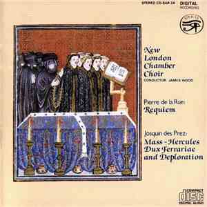Pierre De La Rue, Josquin Des Prés : New London Chamber Choir - Requiem / M ...