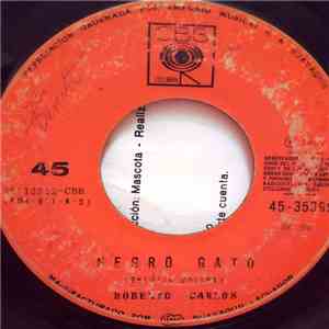 Roberto Carlos - Negro Gato / Eu Te Darei O Céu