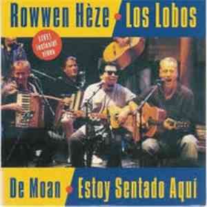 Rowwen Hèze & Los Lobos - De Moan / Estoy Sentado Aqui