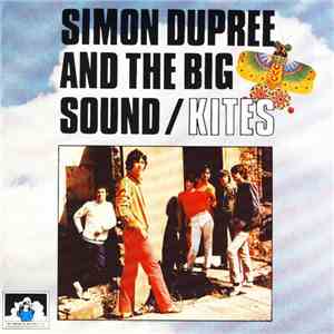 Simon Dupree And The Big Sound - Kites