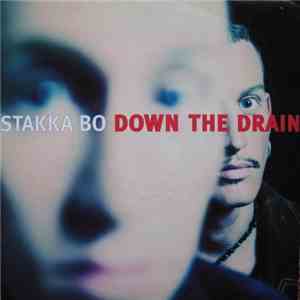 Stakka Bo - Down The Drain