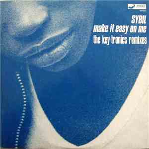 Sybil - Make It Easy On Me (The Key Tronics Remixes)