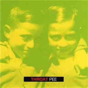Throat  - Pee