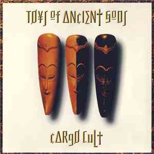 Toys Of Ancient Gods - Cargo Cult