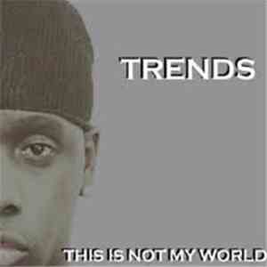 Trends  - This Is Not My World
