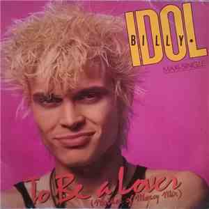Billy Idol - To Be A Lover (Mother Of Mercy Mix)