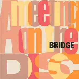 Bridge  & Would-Be-Goods - A Meeting On The Disc