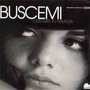 Buscemi - Our Girl In Havana