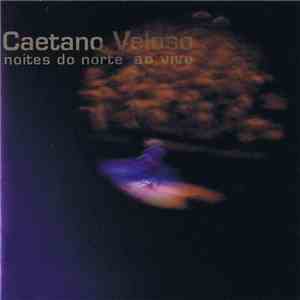 Caetano Veloso - Noites Do Norte Ao Vivo