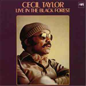 Cecil Taylor - Live In The Black Forest