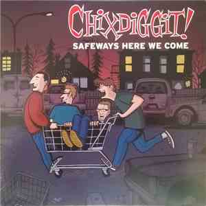 Chixdiggit! - Safeways Here We Come