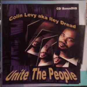 Colin Levy aka Iley Dread - Unite The People