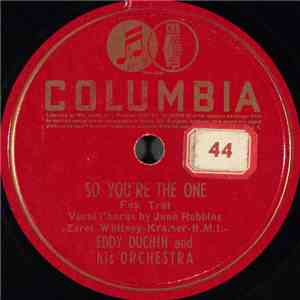 Eddy Duchin And His Orchestra - So You're The One / I Give You My Word