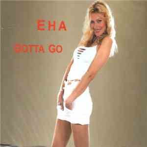 Eha - Gotta Go