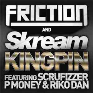Friction & Skream - Kingpin