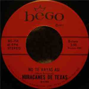 Huracanes De Texas - No Te Vayas Asi / Solo Un Sueño