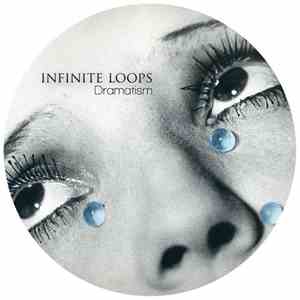 Infinite Loops - Dramatism