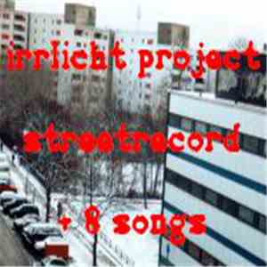 Irrlicht Project - Streetrecord + 8 Songs