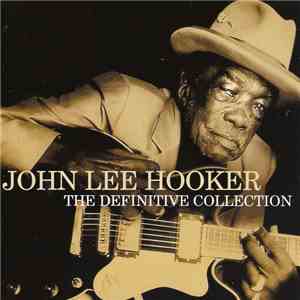 John Lee Hooker - The Definitive Collection